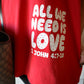 All We Need Is Love Tee
