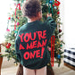 You're a Mean One Crewneck